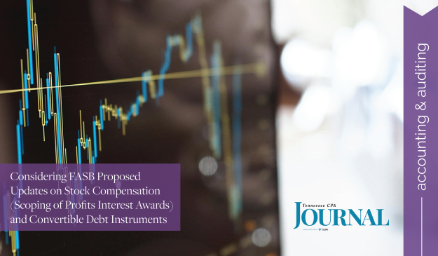Considering FASB Proposed Updates on Stock Compensation (Scoping of Profits Interest Awards) and Convertible Debt Instruments